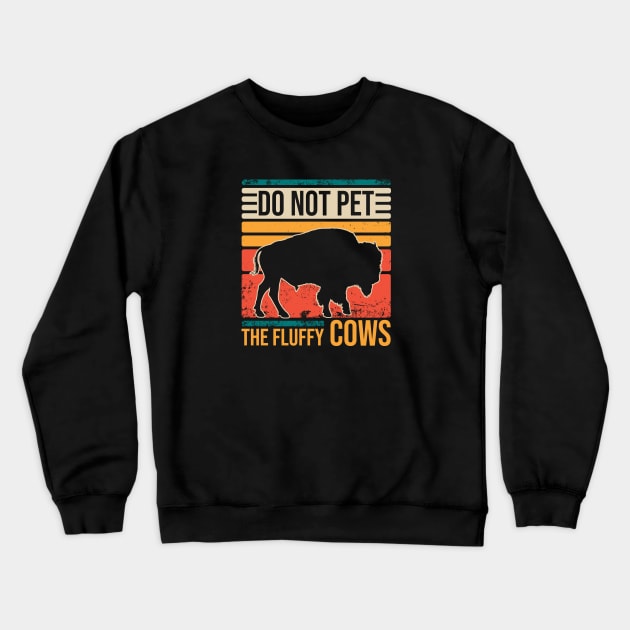 Do Not Pet The Fluffly Cows Crewneck Sweatshirt by Zen Cosmos Official